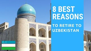 8 Best reasons to retire to Uzbekistan! Living in Uzbekistan!