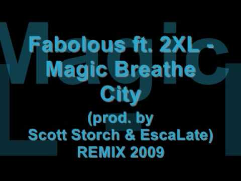 Fabolous ft.  2XL - Magic Breathe City (prod  by Scott Storch & EscaLate)