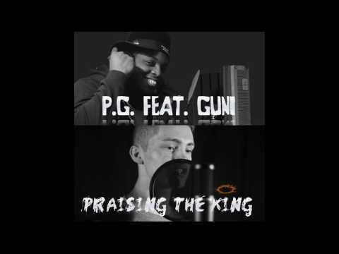 P.G. - Praising The King Ft  Guni @PGchristianmusic @guni_Music #YoYes #GloryToGod