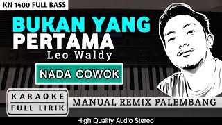Download lagu BUKAN YANG PERTAMA [NADA COWOK] REMIX PALEMBANG | KARAOKE FULL LIRIK mp3
