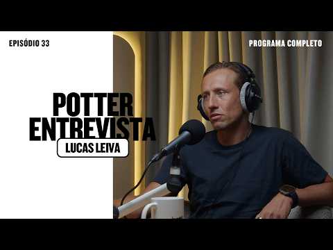 LUCAS LEIVA (Ex-Jogador e Empresário) |🎙️ @potterentrevista ​