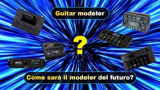 Come sarà il modeler del futuro? Scopriamolo insieme! #guitar #modeler #spoiler #rumors