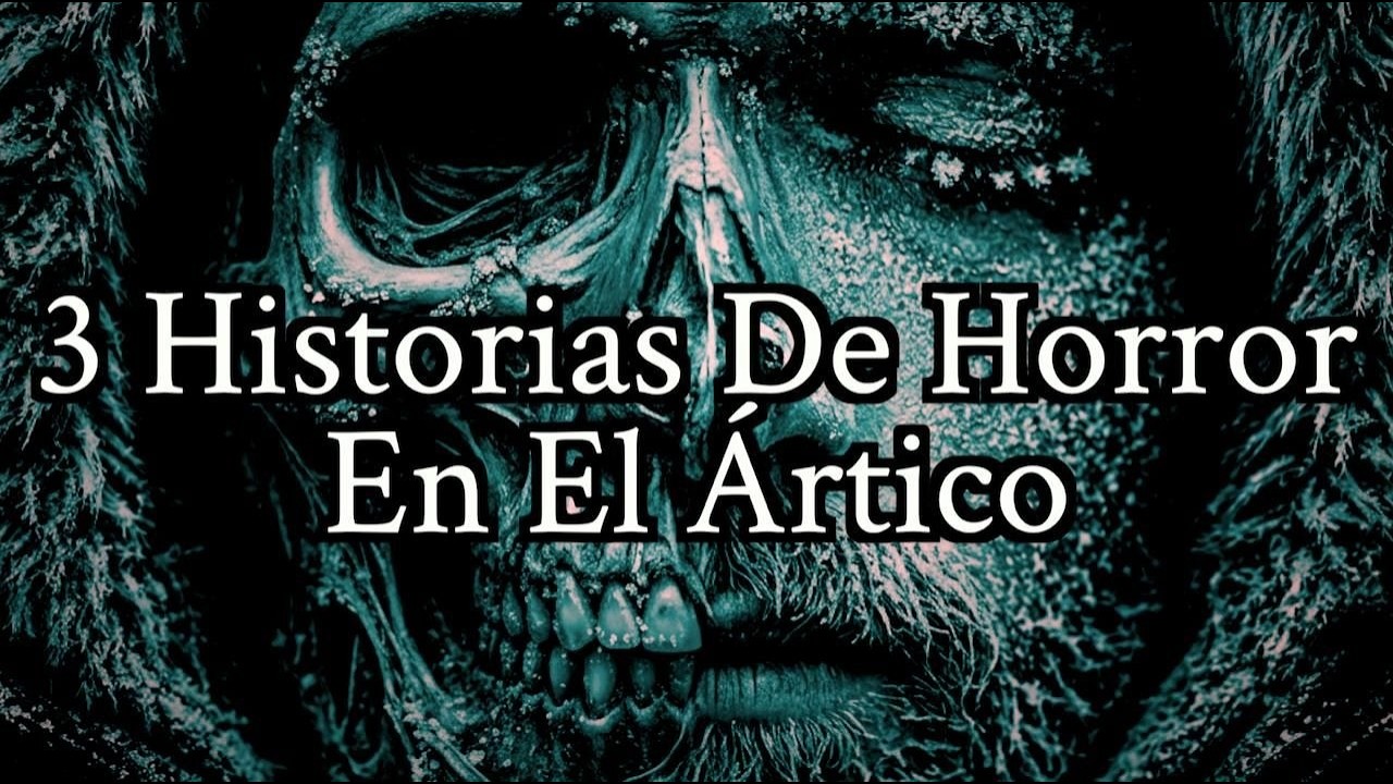 3 Historias de Horror REAL que ocurrieron en el Ártico