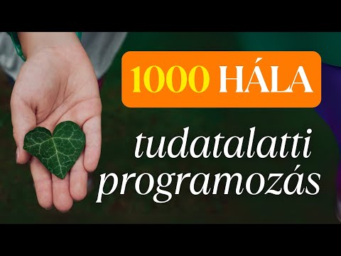 1000 hála megerősítés | Tudatalatti programozás | Pozitív megerősítések 🎧