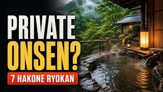 7 Best Hakone Ryokan with Private Onsen — In Room Baths Explained