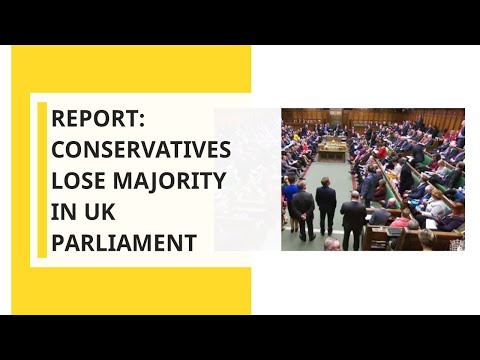 Report: Conservatives lose majority in UK Parliament during Brexit showdown