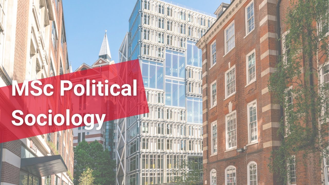 Studying MSc Political Sociology at LSE