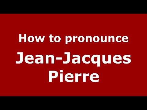 How to pronounce Jean-Jacques Pierre (Spanish/Argentina) - PronounceNames.com