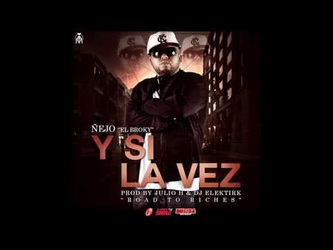 Ñejo - Y si la ves