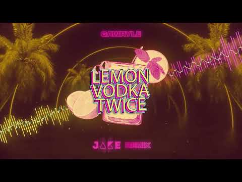 Gawryle - Lemon Vodka Twice (J4KE REMIX) 2022