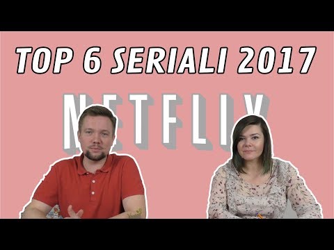TOP 6 SERIALI 2017