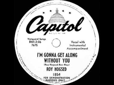 1st RECORDING OF: Gonna Get Along Without Ya Now - Roy Hogsed (1951)
