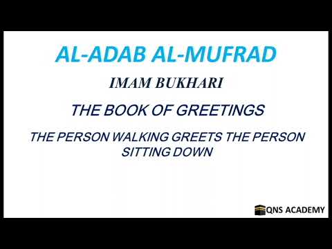 Adab Al Mufrad 42-16: The person walking greets the person sitting down, Hadith 992-994 of 1322