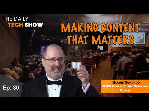 Ep#30 Making Content that Matters with AWS Blaine Sundrud