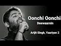 OONCHI OONCHI DEEWAREIN Full Song Yaariyan 2 Arijit Singh Manan Bhardwaj