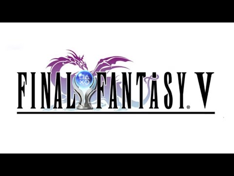 Final Fantasy V | Platinum Pursued 🏆 - All Trophies