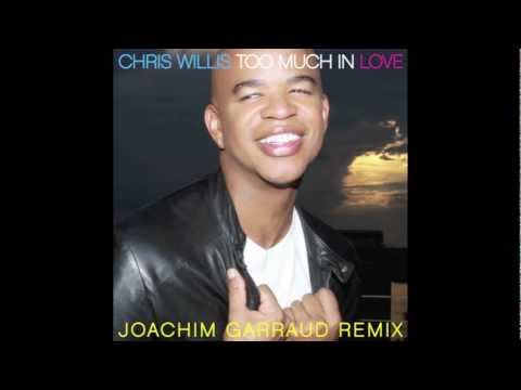 Chris Willis - Too Much In Love (Joachim Garraud Remix)