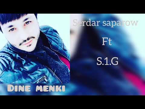 S.1.G ft Serdar Saparow-Dine menki