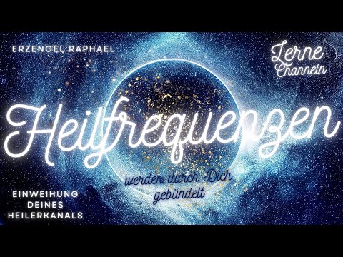 Channeling Erzengel Raphael 💖 Heilenergien der Neuen Zeit werden durch Dich gebündelt 🌟 Einweihung