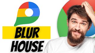 How To Blur Your House In Google Maps