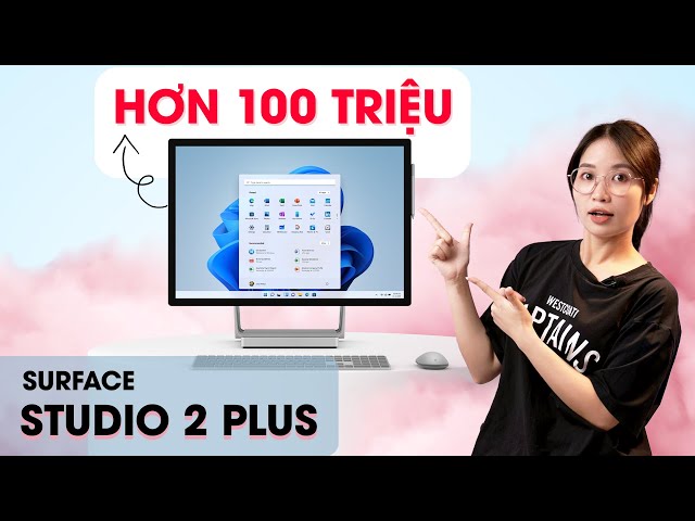 Surface Studio 2 Plus: Có gì HOT mà giá hơn 100 củ???