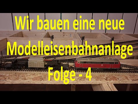 Wir bauen unsere Modelleisenbahn - Teil 4 - Trassen und erste Probefahrt
