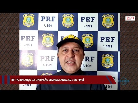 PRF faz balanço da Operação Semana Santa 06 04 2021