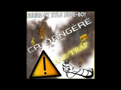 Rubioz ft Kyle RUDE BOY ça dangéré