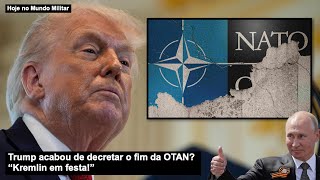 Trump acabou de decretar o fim da OTAN? “Kremlin em festa!”