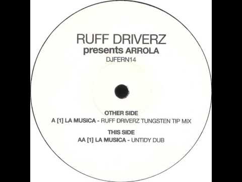 Ruff Driverz Presents Arrola - La Musica (Untidy Dub)