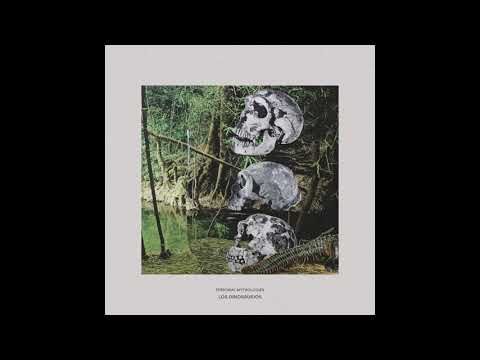 Personal Mythologies - Los Dinosaurios