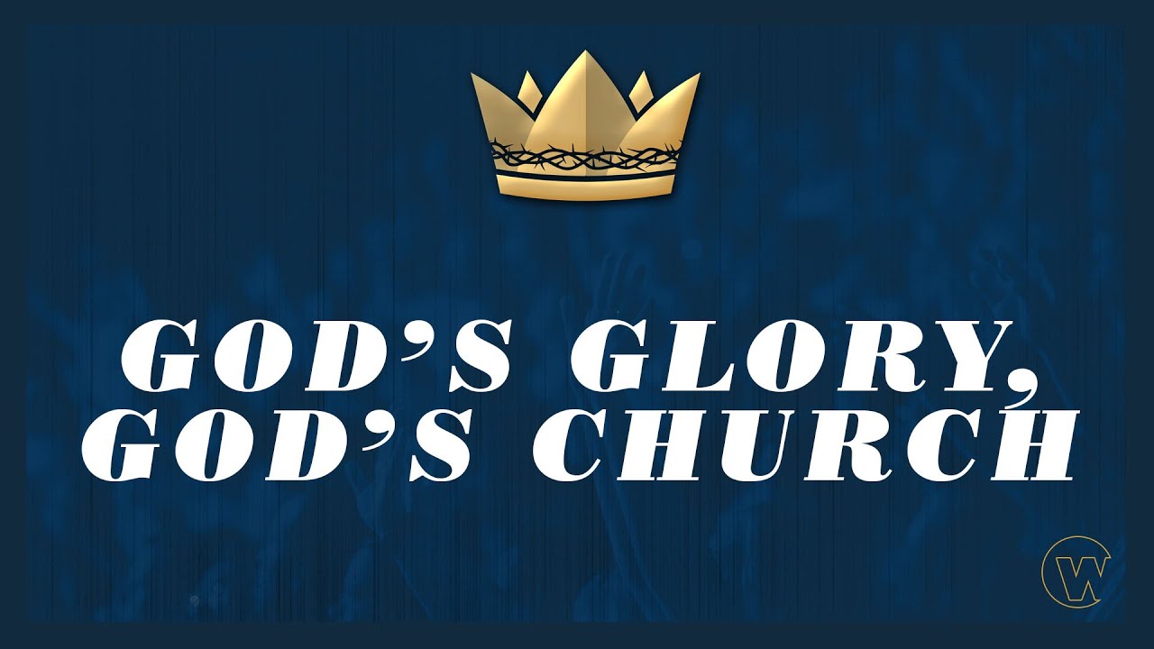 God's Glory, God's Church