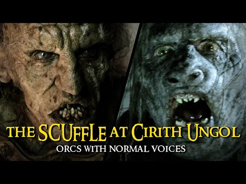 Orcs With Normal Voices - The Scuffle at Cirith Ungol