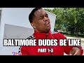 BALTIMORE DUDES BE LIKE COMPILATION PART 1 3
