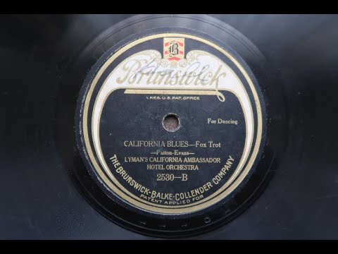 California Blues; Lyman's California Ambassador Hotel Orchestra; 1924 78 record