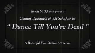 "Dance Till You're Dead" - A Silent Film for Wellness