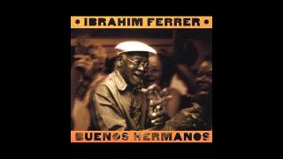 Ibrahim Ferrer - Fuiste cruel