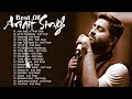 Best Of Arijit Singh Arijit Singh Hindi Romantic Songs Arijit Singh All Hits Songs Jukebox
