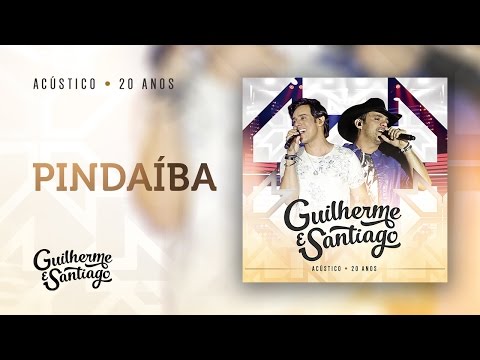 Pindaiba - Guilherme e Santiago
