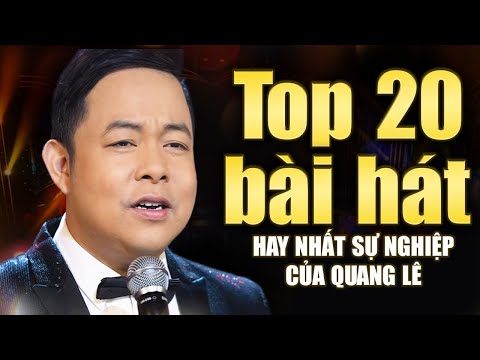 Top 20 Bài Hát Hay Nhất Sự Nghiệp của Ca sĩ Quang Lê - Liên Khúc Gõ Cửa Trái Tim, Nối Lại Tình Xưa