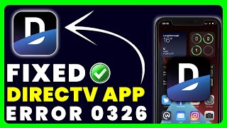 DirecTV App Error Code 0326: How to Fix DirecTV App Error Code 0326