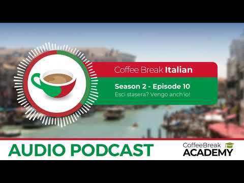 Irregular -IRE verbs in Italian: VENIRE, USCIRE, DIRE | Coffee Break Italian Podcast S2E10