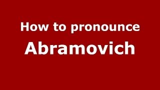 How to pronounce Abramovich