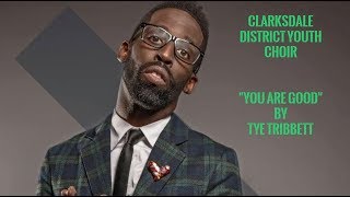 Tye Tribbett&#39;s- &quot;Stayed on You&quot; &amp; &quot;You are Good&quot; - Clarksdale District Youth Choir