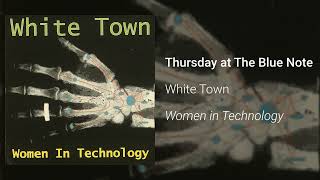 White Town - Thursday At The Blue Note