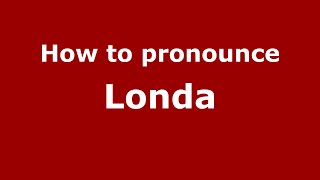 How to pronounce Londa