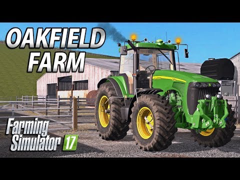 Welcome to Oakfield | Farming Simulator 17 | Oakfield Farm - Episode 1