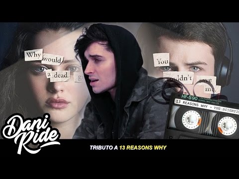 The Scientist (Spanish Cover) - Dani Ride (by Coldplay) [13 Reasons Why TRIBUTE]