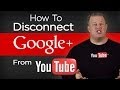 How To Disconnect Your Google+ From YouTube ...