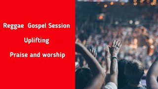 Reggae Gospel Session: Uplifting Praise and Worship